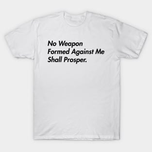 No Weapon Shall Prosper T-Shirt